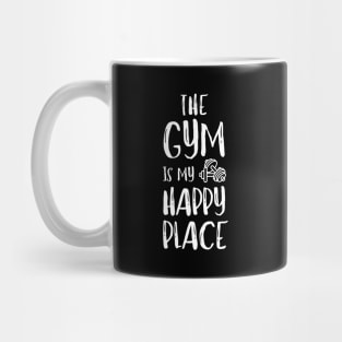 The Gym Is My Happy Place Mug